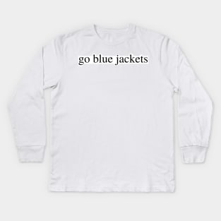 go blue jackets Kids Long Sleeve T-Shirt